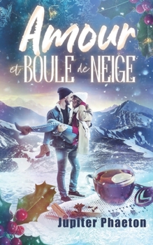 Paperback Amour et boule de neige: une comédie romantique de Noël [French] Book