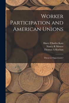 Paperback Worker Participation and American Unions: Threat or Opportunity? Book