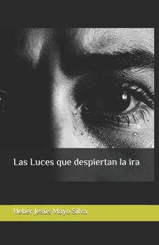 Paperback Las Luces que despiertan la ira [Spanish] Book