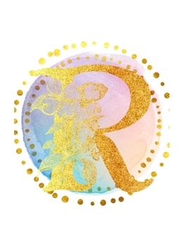 R: Initial R Monogram; Matte Soft Cover (Journal, Composition Book, Notebook) for Women & Girls Gifts; (8.5 x 11 Large); Gold Watercolor Print