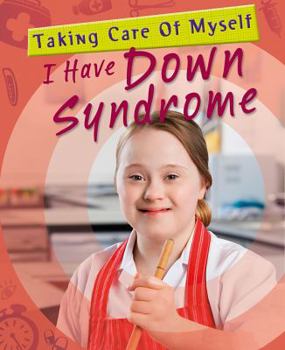 I Have Down Syndrome - Book  of the Taking Care of Myself