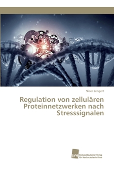 Paperback Regulation von zellulären Proteinnetzwerken nach Stresssignalen [German] Book