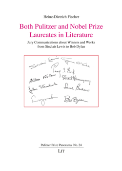 Paperback Both Pulitzer and Nobel Prize Laureates in Literature: Jury Communications about Winners and Works from Sinclair Lewis to Bob Dylan Book