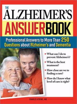 Paperback The Alzheimer's Answer Book: Professional Answers to More Than 250 Questions about Alzheimer's and Dementia Book