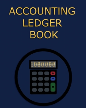 Paperback Accounting Ledger Book: Simple Accounting Ledger for Bookkeeping - Record Income and Expenses Payment And Track Log Book