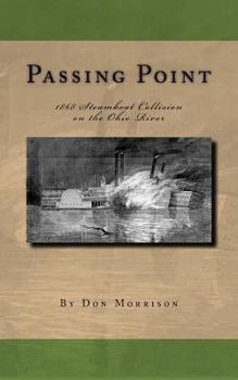 Paperback Passing Point: 1868 Steamboat Collision on the Ohio River Book