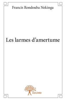 Paperback Les larmes d'amertume [French] Book
