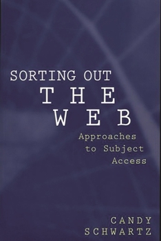 Paperback Sorting Out the Web: Approaches to Subject Access Book