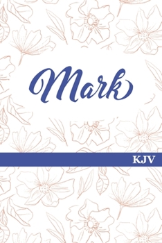 Paperback Mark, KJV: Journal Your Way Through God's Word / Experience Bible Study in a New Way Through Scripture Journaling / Great Gift fo Book