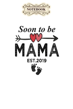 Paperback Notebook: Womens soon to be mama est 2020 mothers day new mommy gift Notebook, mother's day gifts, mom birthday gifts, mothers d Book