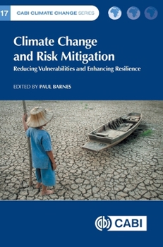 Climate Change and Risk Mitigation: Reducing Vulnerabilities & Enhancing Resilience