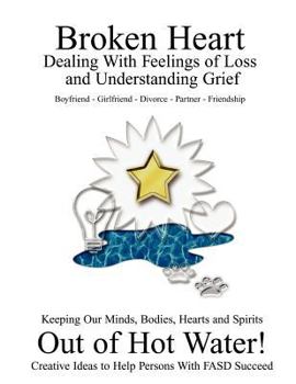 Paperback Broken Heart: Dealing with Feelings of Loss and Understanding Grief Book