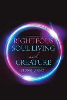 Paperback Righteous Soul Living and Creature Book