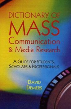 Paperback Dictionary of Mass Communication & Media Research: A Guide for Students, Scholars, and Professionals Book