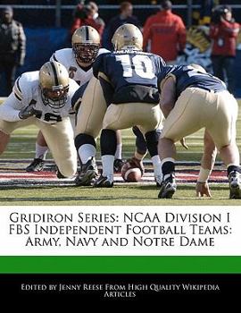 Paperback Gridiron Series: NCAA Division I Fbs Independent Football Teams: Army, Navy and Notre Dame Book