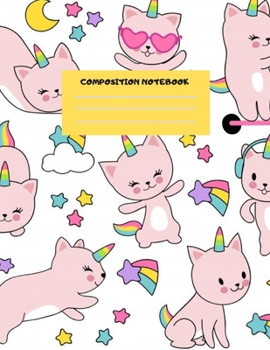 COMPOSITION NOTEBOOK: Primary Composition Notebook Grades K-2: Cute Caticorn Primary Journal for Girls and Children, Great for Writing, Drawing, ... FOR GIRLS, BOYS, GUYS, MEN, WOMEN,Students