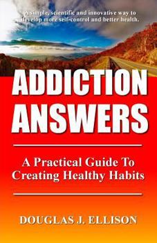 Paperback Addiction Answers: How To Change Habits And Create A Better Life Book