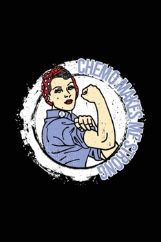 Chemo Makes Me Strong: Esophageal Cancer Journal Notebook (6x9), Esophageal Cancer Books, Esophageal Cancer Gifts, Esophageal Cancer Product