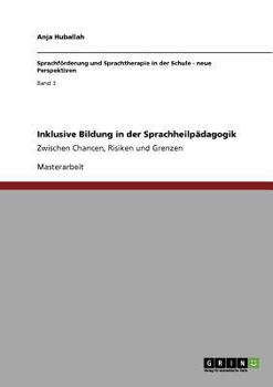 Paperback Inklusive Bildung in der Sprachheilpädagogik: Zwischen Chancen, Risiken und Grenzen [German] Book
