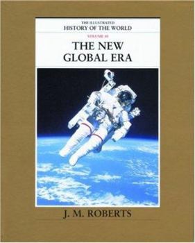 The New Global Era - Book #10 of the Illustrated History Of The World