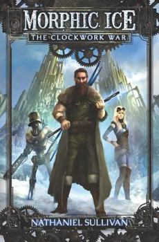 Paperback Morphic Ice 1 The Clockwork War Book