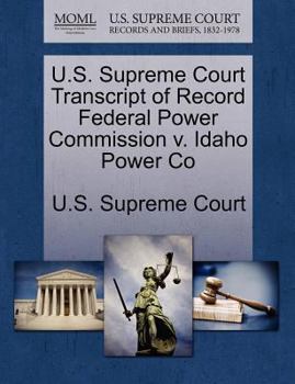 U.S. Supreme Court Transcript of Record Federal Power Commission v. Idaho Power Co