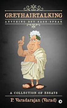 Paperback Greyhairtalking: Anything But Sage-Speak Book