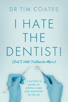 Paperback I Hate the Dentist!: (But I Hate Toothache More) Book