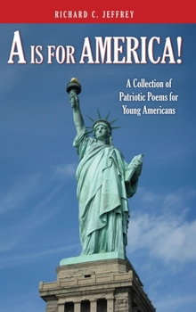 A is for America!: A Collection of Patriotic Poems for Young Americans