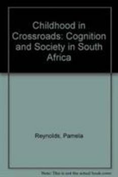 Paperback Childhood in Crossroads: Cognition and Society in South Africa Book
