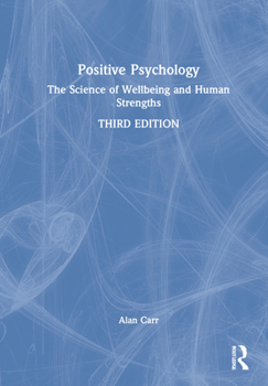 Hardcover Positive Psychology: The Science of Wellbeing and Human Strengths Book