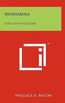 Hardcover Savonarola: A Play In Nine Scenes Book