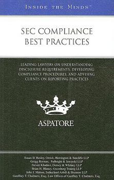 Paperback SEC Compliance Best Practices: Leading Lawyers on Understanding Disclosure Requirements, Developing Compliance Procedures, and Advising Clients on Reporting Practices (Inside the Minds) Book