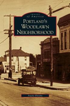 Portland's Woodlawn Neighborhood (Images of America: Oregon) - Book  of the Images of America: Oregon