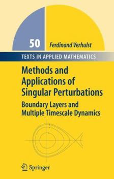 Paperback Methods and Applications of Singular Perturbations: Boundary Layers and Multiple Timescale Dynamics Book