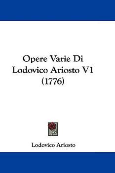 Paperback Opere Varie Di Lodovico Ariosto V1 (1776) Book