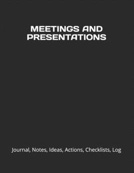 Paperback Meetings and Presentations: Journal, Notes, Ideas, Actions, Checklists, Log Book