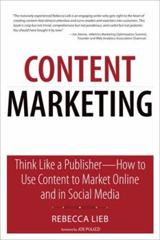 Paperback Content Marketing: Think Like a Publisher - How to Use Content to Market Online and in Social Media Book