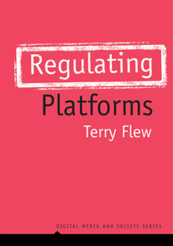 Regulating Platforms - Book  of the Digital Media and Society Series