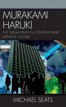 Murakami Haruki: The Simulacrum in Contemporary Japanese Culture - Book  of the Studies of Modern Japan