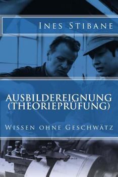 Paperback Ausbildereignung (Theorieprüfung): Wissen ohne Geschwätz [German] Book