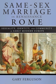 Paperback Same-Sex Marriage in Renaissance Rome Book