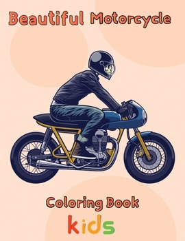 Paperback Beautiful Motorcycle Coloring Book Kids: 8.5''x11''/motorcycle coloring book
