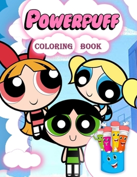 Paperback Powerpuff Coloring Book: Powerpuff Coloring Book For Kids Ages 4-8 Book