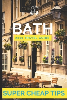 Super Cheap Bath - Travel Guide: How to have a $500 trip to Bath for $100