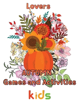 Paperback Lovers Autumn Games and activities Kids: 8.5''x11''/autumn activity book