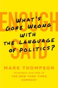 Paperback Enough Said: What's Gone Wrong with the Language of Politics? Book