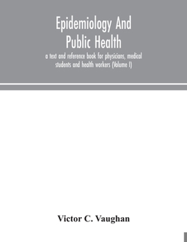 Paperback Epidemiology and public health; a text and reference book for physicians, medical students and health workers (Volume I) Book