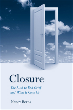 Paperback Closure: The Rush to End Grief and What It Costs Us Book