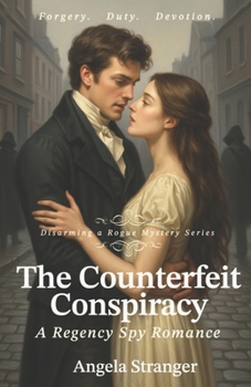 Paperback The Counterfeit Conspiracy: Disarming A Rogue Mystery Series, A Regency Spy Romance Book
